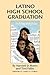 Latino High School Graduation: Defying the Odds (Hogg Foundation Monograph Series)