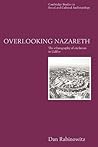 Overlooking Nazareth: The Ethnography of Exclusion in Galilee (Cambridge Studies in Social and Cultural Anthropology, Series Number 105)