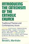 Introducing the Catechism of the Catholic Church: Traditional Themes and Contemporary Issues Introducing the Catechism of the Catholic Church: Traditional Themes and Contemporary Issues