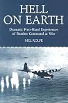Hell on Earth: Dramatic First-Hand Experiences of Bomber Command at War Hell on Earth: Dramatic First-Hand Experiences of Bomber Command at War