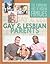Gay and Lesbian Parents (The Changing Face of Modern Families)