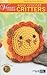 Easy Crochet Critters by Lion Brand Yarn Company