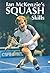 Ian McKenzie's Squash Skills by Ian McKenzie