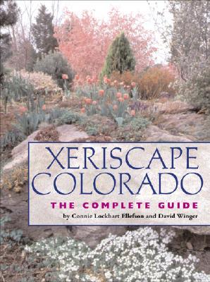 Xeriscape Colorado: The Complete Guide (Paperback)