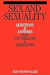 Sex and Sexuality: Questions and Answers for Counsellors and Psychotherapists (Questions and Answers for Counsellors and Therapists (Whurr))