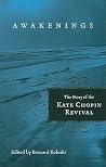 Awakenings: The Story of the Kate Chopin Revival (Southern Literary Studies) Awakenings: The Story of the Kate Chopin Revival (Southern Literary Studies)