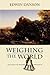 Weighing the World: The Quest to Measure the Earth