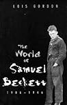 The World of Samuel Beckett, 1906-1946