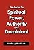 The Secret to Spiritual Power, Authority and Dominion!