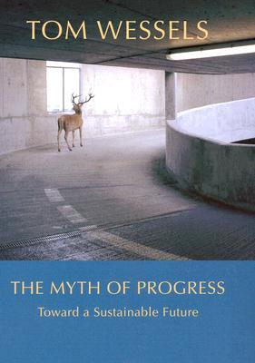 The Myth of Progress: Toward a Sustainable Future (Hardcover)