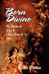 Born Divine: The Births of Jesus & Other Sons of God