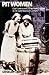 Pit Women: Coal Communities in Northern England in the Early Twentieth Century