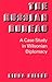 The Russian Bureau: A Case Study in Wilsonian Diplomacy