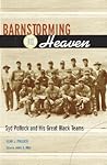 Barnstorming to Heaven: Syd Pollock and His Great Black Teams