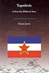 Yugoslavia: A Sta...