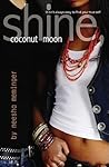 Shine, Coconut Moon by Neesha Meminger