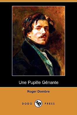 Une Pupille Genante By Roger Dombre