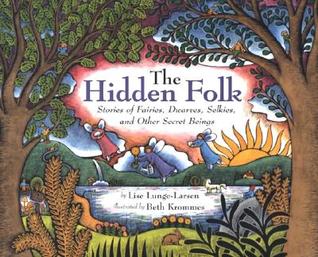 The Hidden Folk: Stories of Fairies, Dwarves, Selkies, and Other Secret Beings (Hardcover)