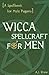 Wicca Spellcraft for Men: A...