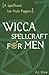 Wicca Spellcraft for Men by A.J. Drew