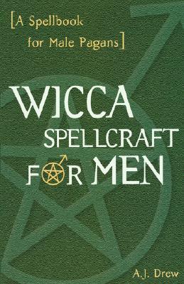 Wicca Spellcraft for Men: A Spellbook for Male Pagans (Paperback)
