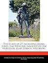 The Curse of 27 Including Brian Jones, Jimi Hendrix, Janis Joplin, Jim Morrison, Kurt Cobain, and More