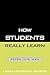 How Students Really Learn: Instructional Strategies That Work