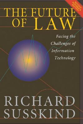 The Future of Law: Facing the Challenges of Information Technology (Paperback)