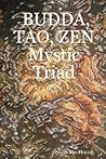 BUDDA, TAO, ZEN Mystic Triad