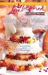 Wedding Cake Wishes (Steeple Hill Love Inspired)