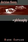 Decision Theory as Philosophy (Volume 0) Decision Theory as Philosophy (Volume 0)