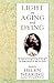 Light on Aging and Dying: W...