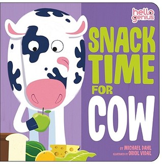 Snack Time for Cow (Hello Genius)
