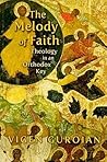 The Melody of Faith: Theology in an Othodox Key