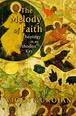 The Melody of Faith: Theology in an Othodox Key (Paperback)