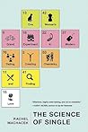 The Science of Single: One Woman's Grand Experiment in Modern Dating, Creating Chemistry, and Finding Love
