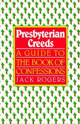 Presbyterian Creeds: A Guide to the Book of Confessions (Paperback)