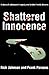 Shattered Innocence by Rick  Johnson
