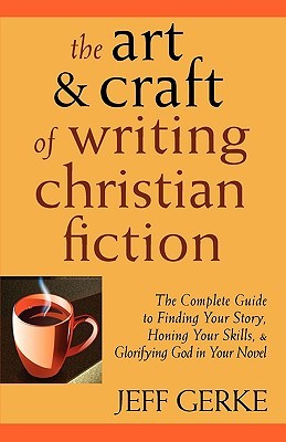 The Art & Craft of Writing Christian Fiction (Paperback)
