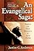 An Evangelical Saga by Justice Anderson