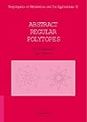Abstract Regular Polytopes (Encyclopedia of Mathematics and its Applications, Series Number 92) Abstract Regular Polytopes (Encyclopedia of Mathematics and its Applications, Series Number 92)