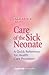 Care of the Sick Neonate: A Quick Reference for Health Care Providers