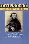 Tolstoy as Teacher: Leo Tolstoy's Writings on Education
