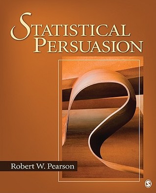 Statistical Persuasion: How to Collect, Analyze, and Present Data...Accurately, Honestly, and Persuasively (Paperback)