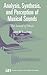 Analysis, Synthesis, and Perception of Musical Sounds: The Sound of Music (Modern Acoustics and Signal Processing)
