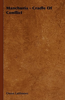 Manchuria - Cradle Of Conflict (Hardcover)