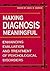 Making Diagnosis Meaningful: Enhancing Evaluation and Treatment of Psychological Disorders