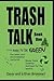 Trash Talk - Book One: It's Easy To Be Green (Trash Talk - It's Easy To Be Green)