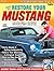 How to Restore Your Mustang 1964 1/2-1973 (S-a Series)