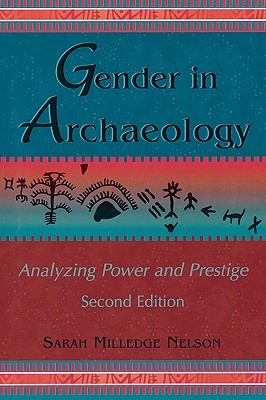 Gender in Archaeology: Analyzing Power and Prestige (Paperback)